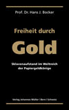 Gold, Silber, Geld, Inflation, Liberalismus, SNB, Kaufkraft, Prof. Dr. Hans Bocker, Verlag Johannes Mller